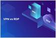﻿RDP vs VPN What Are The Differences And Which Is Bette